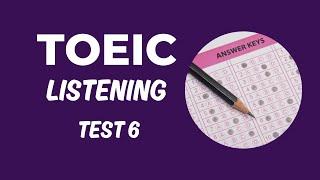 TOEIC Listening Test 6 (2025)