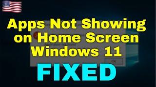 How to Fix Apps Not Showing on Home Screen Windows 11