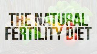 The Natural Fertility Diet