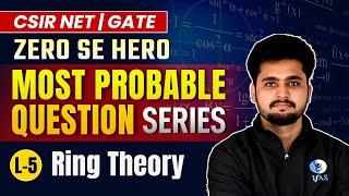 Ring Theory | Mathematical Science | Most Probable Question Series | CSIR NET | GATE | IFAS | L21