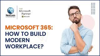 Microsoft 365 : How To Build Modern Workplace | NetCom Learning