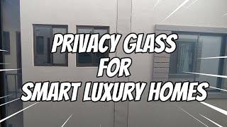 Privacy Glass for Smart Luxury Homes - Bahria town Karachi