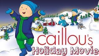 Caillou's Holiday Movie - Full Version | Cartoon for Kids | Cartoon movie