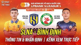 Nhận định SLNA vs Bình Định vòng 16 V-League 24/25 | 18h ngày 8-3 trực tiếp FPT Play