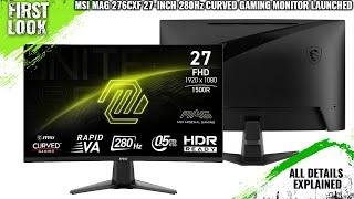 MSI MAG 276CXF 27-Inch 280Hz Curved Gaming Monitor Launched - Explained All Spec, Features And More