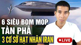 Live 06.22: Trump chính thức tập kích Iran, Nga  - Trung kinh hồn táng đảm!