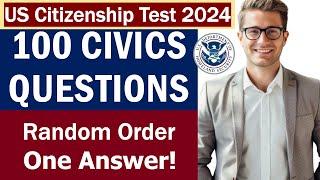 100 Official Civics Questions for US Citizenship Interview 2024 (Random Order, One Answer)