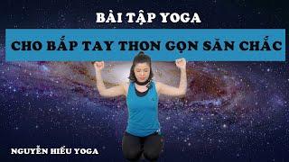 Bài tập Yoga giúp cánh tay thon gọn săn chắc _ Nguyễn Hiếu Yoga