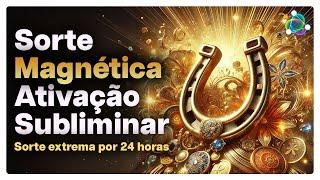 Por 24 horas você será magnético  | EXPERIMENTE VOCÊ MESMO! | Sorte Magnética Subliminar