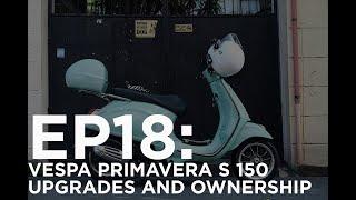 Motoblob EP18: Upgrades and Thoughts on the Vespa Primavera S150 Relax Green