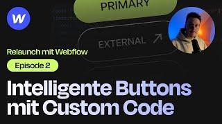 Webflow: Intelligente Buttons mit Custom Code (JavaScript) / Website in Webflow umsetzen (EP2)