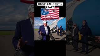 Trump Calls Putin Crazy