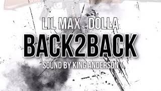LilMax Ft Dolla - Back2Back