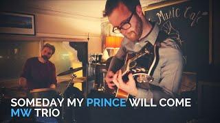 Someday My Prince Will Come// MW Trio