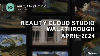 Reality Cloud Studio Walkthrough - April 2024