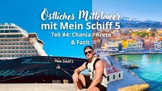 Mein Schiff 5 | Östliches Mittelmeer | Teil 4: Chania & Fazit