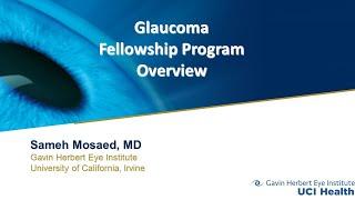 Gavin Herbert Eye Instutute Glaucoma Fellowship - Sameh Mosaed, MD