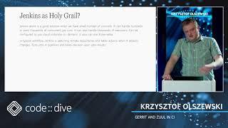 Gerrit and Zuul in CI – Krzysztof Olszewski – code::dive 2021