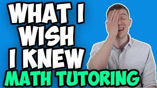 What I Wish I Knew Before Becoming A Math Tutor (Mathematics Tutor)