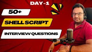 Day 1 | Linux 50+ Shell Script Realtime Scenario Based Interview Questions | Watch Now 