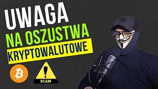 UWAŻAJ NA TE OSZUSTWA INWESTUJĄC W KRYPTOWALUTY