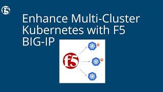 F5 BIG-IP Multi-Cluster for Kubernetes