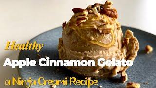 Healthy Apple Cinnamon Gelato- a Ninja Creami Recipe