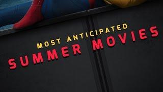 Most Anticipated Summer Movies of 2017