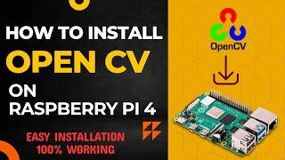 How To Install OpenCV on your RaspberryPi 4 | 2024 |