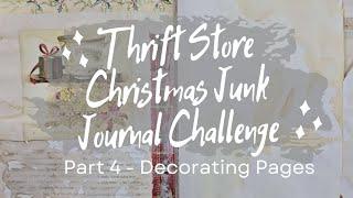 Thrift Store / Dollar Tree Christmas Junk Journal Callenge - No. 4 Distressing and Decorating Pages