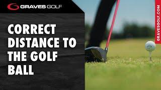 Correct Distance to the Golf Ball - Todd Graves