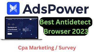 How to Setup AdsPower Perfectly 2023 │ best antidetect browser-adspower review