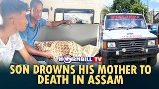 SON DROWNS HIS MOTHER TO DEATH IN ASSAM