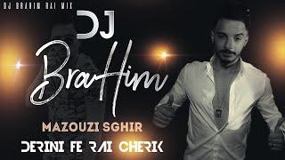 Mazouzi Sghir - Dirini F Rai Cherik ® Remix (DJ BraHim)