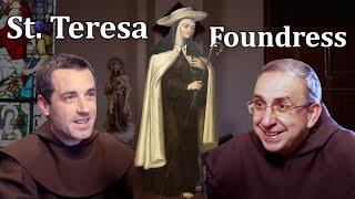 St. Teresa of Avila—The Foundations: CarmelCast Season 11 Episode 6