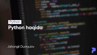 #1 Python haqida