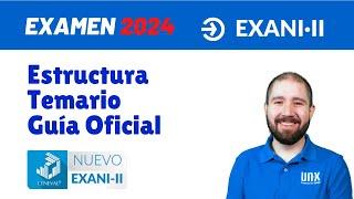 Estructura, Temario y guía de estudio Oficial Exani - II //  Actualizado 2024