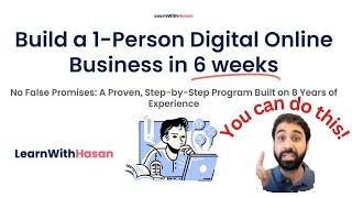 Learn with Hasan -  Digital Entrepreneur with 9+ years' experience