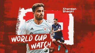 World Cup Watch Highlights: Xherdan Shaqiri | Best Goals & Assists