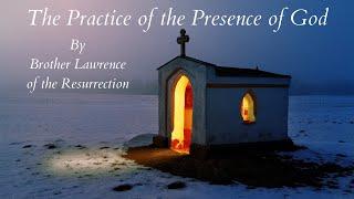 The Practice of the Presence of God, by Brother Lawrence of the Resurrection