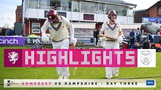 HIGHLIGHTS: Somerset vs Hampshire Day Three