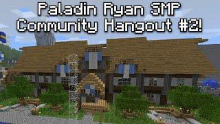 Paladin Ryan SMP Community Hangout! Come hang! | Chill Stream