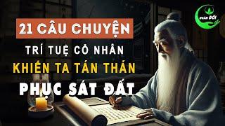 21 Câu Chuyện Trí Tuệ Cổ Nhân Khiến Ta Tán Thán Phục Sát Đất | Triết Lý Sống Khôn