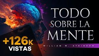 Cómo usar la mente de manera efectiva - William Walker Atkinson - Audiolibro completo en español