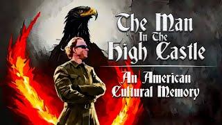 The Man in the High Castle : An American Cultural Memory