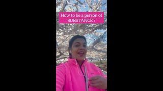 How to Be Person of Substance?