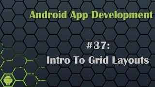 Android App Development Tutorial 37: Intro To GridLayout