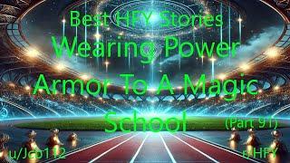 Best HFY Stories: Wearing Power Armor To A Magic School (Part 91)