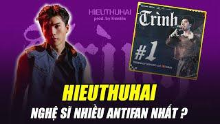 VÌ SAO HIEUTHUHAI ĐANG TRỞ THÀNH 1 TRONG NHỮNG NGHỆ SĨ NHIỀU ANTIFAN NHẤT VIỆT NAM?