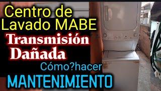 Centro De Lavado MABE Como REPARAR la Transmisión / MANTENIMIENTO